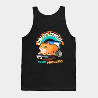 orange cat humor, cat mess, not my problem Tank Top